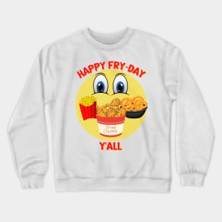 Happy Fry-Day Y'all Crewneck Sweatshirt